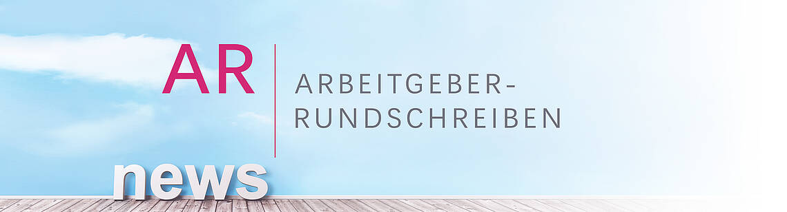 AR Arbeitgeber-Rundschreiben Ausschnitte aus dem AR